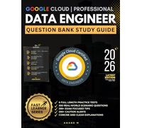 Google Cloud Professional Data Engineer Certification - Question Bank Study Guide