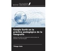 Google Earth en la práctica pedagógica de la Geografía: Reflexiones sobre la integración entre el plan de estudios y las tecnologías
