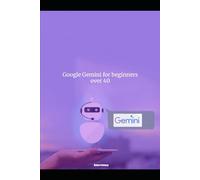 Google Gemini for Beginners over 40