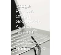 Google Partners Official Google Ads Agency Business: No Capital Needed, Unlimited Earning Potential