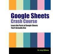 Google Sheets Crash Course: Learn the parts of Google Sheets you’ll actually use (Office Software)