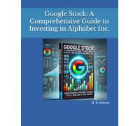 Google Stock: A Comprehensive Guide to Investing in Alphabet Inc.