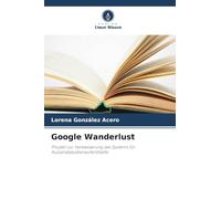 Google Wanderlust: Projekt zur Verbesserung des Systems für Auslandsstudienaufenthalte