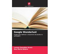 Google Wanderlust: Projeto para melhorar o mecanismo de estudos no estrangeiro