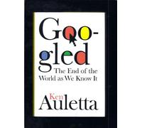 Googled: The End of the World As We Know It