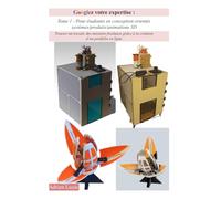 Googlez votre expertise: Pour étudiants en conception orientés systèmes/produits/animations 3D: 1