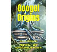 Googol Origins: Nightfall - Die verschollene Hüterin