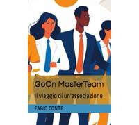 GoOn MasterTeam: il viaggio di un'associazione (COLLANA "PERCORSI" - Narrativa e Romanzi)