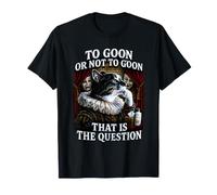 Goon or Not To Goon That Is The Question Thinking Cat Camiseta