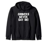 Gooners Never Say Die! - Divertido Dicho Novedad Gooning Chicos Hombres Sudadera con Capucha