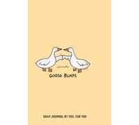 Goose Bumps (Cream Edition): Daily Journal by you, for you