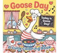 Goose Day: A Cute Coloring Book | Where Silly Honks, Fluffy Feathers, and Cozy Goose Adventures Come to Life for Adults and Teens