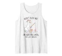 Goose Don't Rush Me Estoy Esperando hasta el último Minuto Camiseta sin Mangas