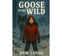Goose in the Wild (The Adventures of Goose)