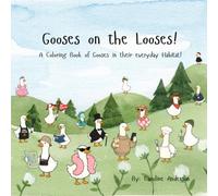 Gooses on the Looses!: A Coloring Book of Gooses in their Natural Habitats
