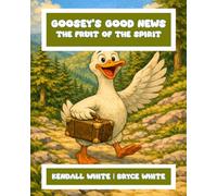 Goosey's Good News: The Fruit of the Spirit