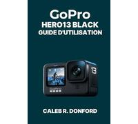 GoPro HERO13 BLACK GUIDE D'UTILISATION