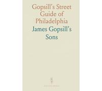 Gopsill's Street Guide of Philadelphia: Including a Complete List of Philadelphia and Suburban Trolley Lines
