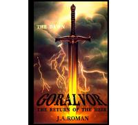 GORALVOR "THE DAWN": THE RETURN OF THE HEIR [BLACK-AND-WHITE ILLUSTRATED EDITION]