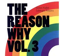 Goran Kajfes Subtropic Arkestra - The Reason Why Vol. 3