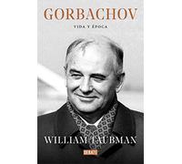 Gorbachov: Vida Y Epoca