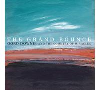 Gord Downie and the Country of Miracles - The Grand Bounce