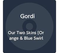 Gordi - Our Two Skins (Orange/Blue Swirl Vinyl)