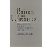Gordon A. Craig The Politics of the Unpolitical (Tapa dura)