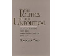 Gordon A. Craig The Politics of the Unpolitical (Tapa dura)
