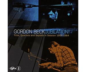 Gordon Beck - Jubilation! Trios, Quartets And Septets In Session 1964-1984