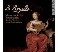 Gordon Ferries - La Royalle: Music For Kings And Courtiers