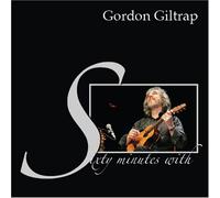 Gordon GILTRAP - Sixty Minutes With...