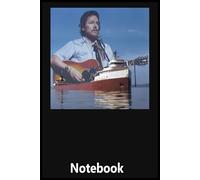 Gordon Lightfoot and Edmund Fitzgerald Notebook: 6x9” Lined Journal - for Meaningful Thoughts, Happy Plans & Creative Moments