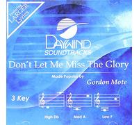 Gordon Mote - Don't Let Me Miss The Glory [Accompaniment/Performance Track]