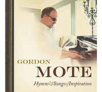 Gordon Mote - Hymns and Songs Of Inspiration