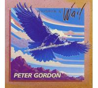 Gordon, Peter - Whisper & Wail