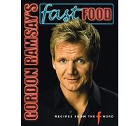 Gordon Ramsay Fast: More recipes From The F Word
