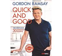 Gordon Ramsay Quick and Good: 100 köstliche 30-Minuten-Rezepte (Tapa dura)