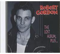 Gordon,Robert - The Lost Album, Plus...(CD)
