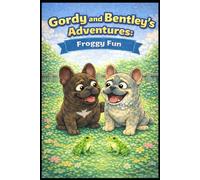 Gordy and Bentley's Adventures: Froggy Fun