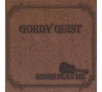 Gordy Quist - Songs Play Me