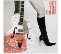 Gore Gore Girls - Get the Gore by Gore Gore Girls (2007) Audio CD