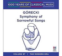 Gorecki H. - G Recki: Symphony Of Sorrowful Songs [1000 Years Of Classical Music, Vol. 97]