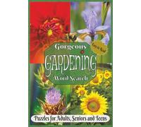 Gorgeous Gardening Word Search Puzzle Book: About Botanicals, Nature, Flowers and More | Easy to Read Print | 6x9 inches, 110 pages | 50+ Puzzles … Gift For Vacations, Holidays and Wait Times