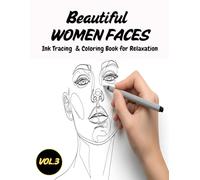 Gorgeous Women Faces Ink Tracing & Coloring Book: Artistic Female Portraits to Trace, Ink, and Color for Relaxation and Creativity (Ink Tracing Coloring Books for Adults & Kids)