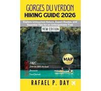 GORGES DU VERDON HIKING GUIDE 2026: Explore Untouched Nature, Expert Routes, and Essential Tips for an Unforgettable Trek