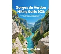 GORGES DU VERDON HIKING GUIDE 2026: Ultimate Trails, Scenic Views & Adventure Tips for Solo Hikers and Nature Lovers: 104 (TRAILBLAZERS SERIES)