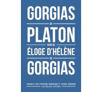 Gorgias: Suivi de L'Eloge d'Hélène