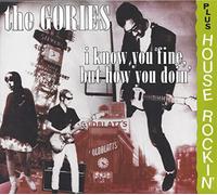 Gories,the - I Know You Fine But How You Doin
