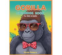 Gorilla Coloring Book for Kids and Adults: Fun and Relaxing Coloring Pages for Kids, Toddlers, and Adults. Gorilla Coloring Design for Kids Ages 4-8, ... Book for Kids, Toddlers, Teens and Adults.